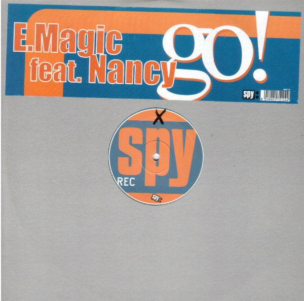 E.Magic Feat. Nancy - Go! | Spy Rec (SPY 12) - main E.Magic Feat. Nancy - Go! | Spy Rec (SPY 12) - main