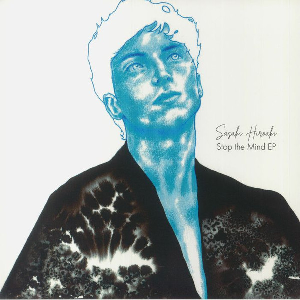 Sasaki Hiroaki - Stop The Mind EP | Medular Recordings (M3DRCL103)