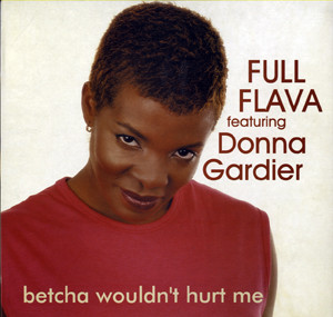 Full Flava Featuring Donna Gardier - Betcha Wouldn't Hurt Me | Dome Records (12 DOME 141)