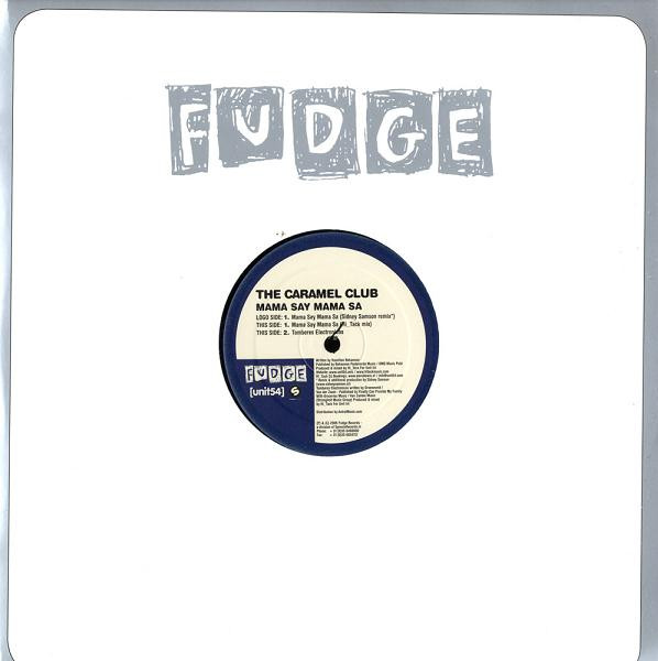 The Caramel Club - Mama Say Mama Sa | Fudge Records (Fudge 004) - main