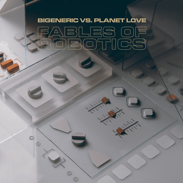 Bigeneric Vs. Planet Love - Fables Of Robotics | SLOW LIFE (SL012) - main