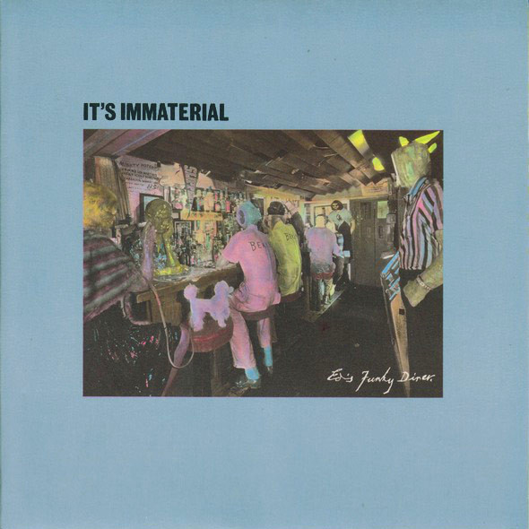 It's Immaterial - Ed's Funky Diner | Siren Records Ltd. (24-12) - main It's Immaterial - Ed's Funky Diner | Siren Records Ltd. (24-12) - main