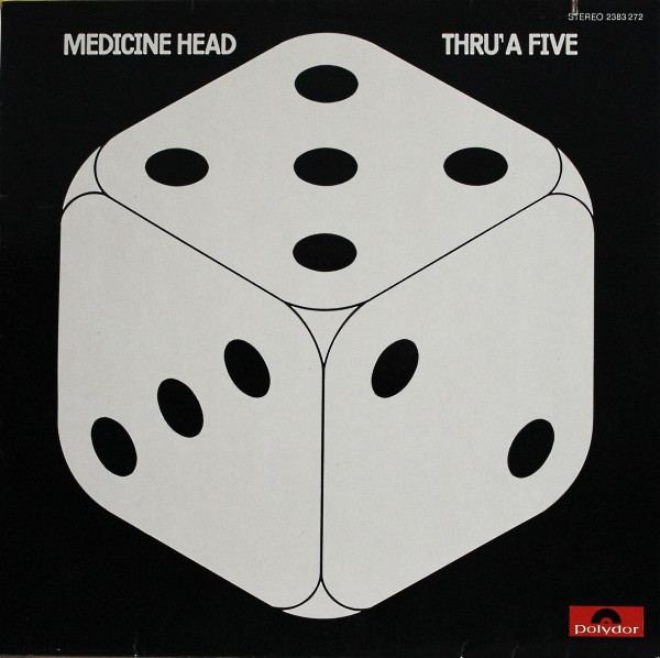 Medicine Head - Thru' A Five | Polydor (2383 272) - main