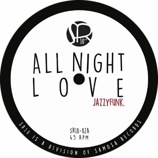 JazzyFunk - All Night Love / Sexy Thing | Samosa Records (SR10-02)