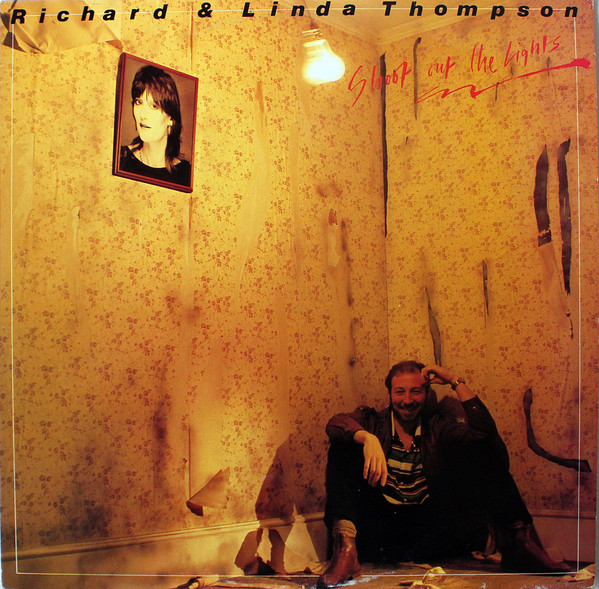 Richard & Linda Thompson - Shoot Out The Lights | Hannibal Records (HNBL 1303) - main