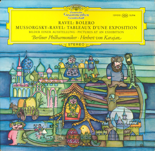 Maurice Ravel / Modest Mussorgsky - Berliner Philharmoniker , Herbert von Karajan - Bolero / Tableaux D'une Exposition = Bilder Einer Ausstellung = Pictures At An Exhibition | Deutsche Grammophon (139 010 SLPM)