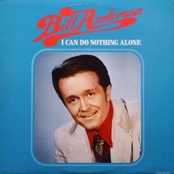 Bill Anderson - I Can Do Nothing Alone | MCA Coral (CB-20002) - main
