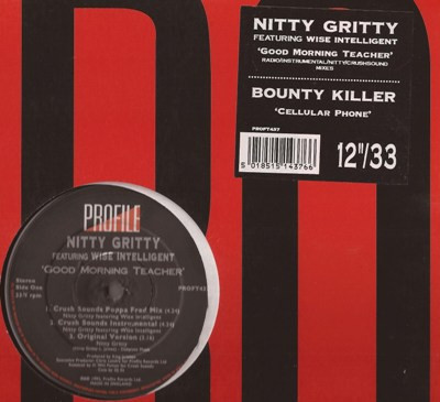 Nitty Gritty Feat. Wise Intelligent / Bounty Killer - Good Morning Teacher / Cellular Phone | Profile Records (PROFT 437)