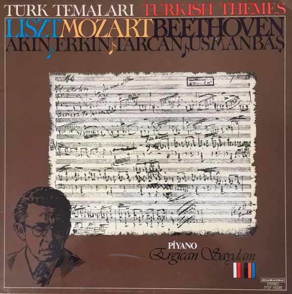 Franz Liszt , Wolfgang Amadeus Mozart , Ludwig van Beethoven , Cenan Akın , Ulvi Cemal Erkin , Bülent Tarcan , İlhan Usmanbaş / Ergican Saydam - Türk Temaları - Turkish Themes | Diskotür (DTLP 10035) - main Franz Liszt , Wolfgang Amadeus Mozart , Ludwig van Beethoven , Cenan Akın , Ulvi Cemal Erkin , Bülent Tarcan , İlhan Usmanbaş / Ergican Saydam - Türk Temaları - Turkish Themes | Diskotür (DTLP 10035) - main
