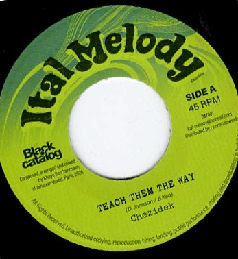 Chezidek - Teach Them The Way / Teach Them The Way Dub | Ital Melody (IM 7001) - main Chezidek - Teach Them The Way / Teach Them The Way Dub | Ital Melody (IM 7001) - main