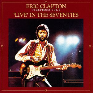 Eric Clapton - Timepieces Vol. II - 'Live' In The Seventies | RSO (811 835-1) - main