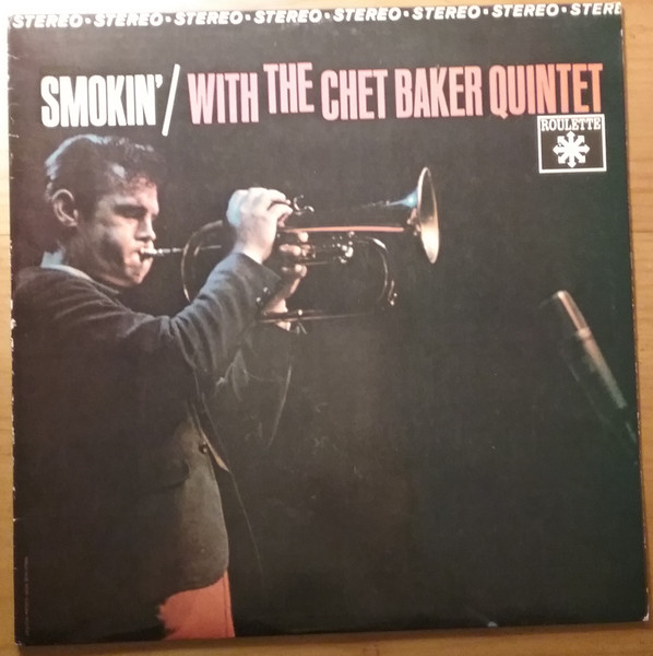 The Chet Baker Quintet - Smokin' With The Chet Baker Quintet | Roulette (SR-59048) - main The Chet Baker Quintet - Smokin' With The Chet Baker Quintet | Roulette (SR-59048) - main