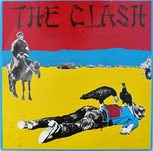 The Clash - Give 'Em Enough Rope | CBS (CBS 32444) - main