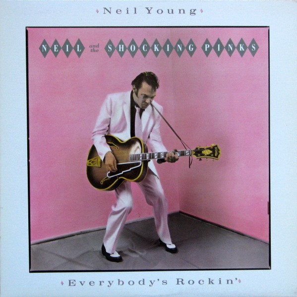 Neil Young & The Shocking Pinks - Everybody's Rockin' | Geffen Records (XGHS 4013)