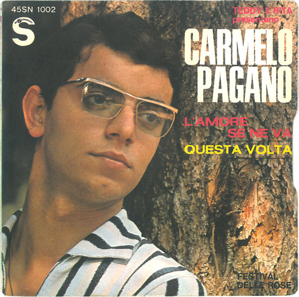 Carmelo Pagano - L'Amore Se Ne Va / Questa Volta | Gli Sconosciuti (45SN 1002) - 2