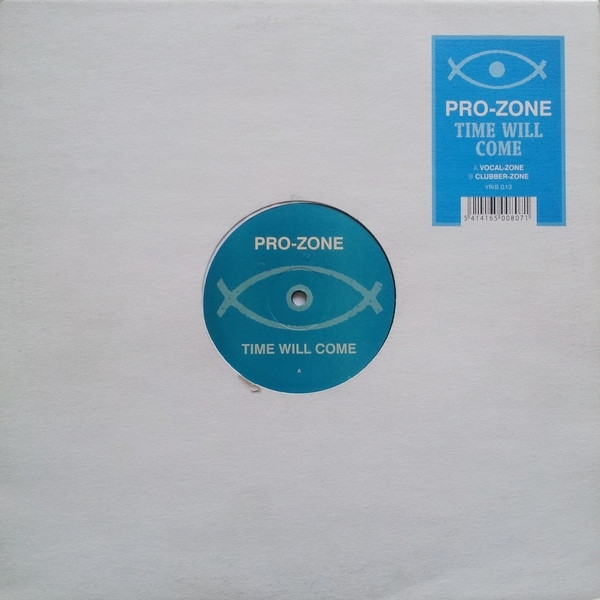 Pro-Zone - Time Will Come | Yris (YRIS 013)