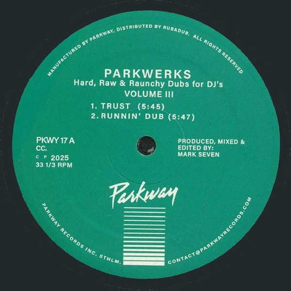 Mark Seven - Parkwerks Volume 3 (Hard, Raw & Raunchy Dubs For DJ's) | Parkway Records (PKWY 17)