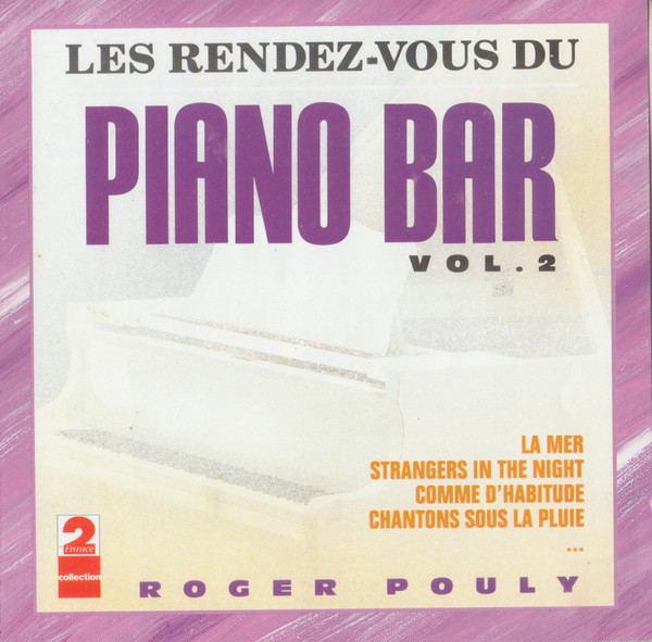 Roger Pouly - Les Rendez-Vous Du Piano Bar Vol. 2 | France Télévision Distribution (ANT2 003) - main