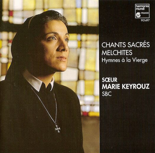 Sœur Marie Keyrouz - Chants Sacrés Melchites (Hymnes À La Vierge) | Harmonia Mundi (HMC 901497)