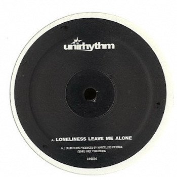 Marcellus Pittman - Loneliness Leave Me Alone / Razz 09 | Unirhythm (UNI04) - main Marcellus Pittman - Loneliness Leave Me Alone / Razz 09 | Unirhythm (UNI04) - main