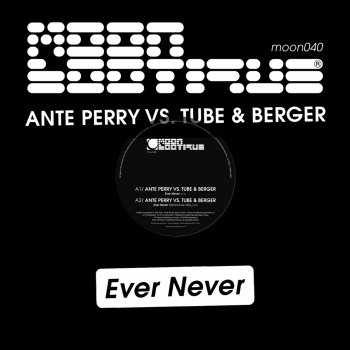 Ante Perry Vs. Tube & Berger - Ever Never | Moonbootique Records (moon040)