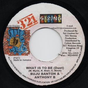 Buju Banton & Anthony B - What Is To Be (Duet) | 321 Strong (none) - main