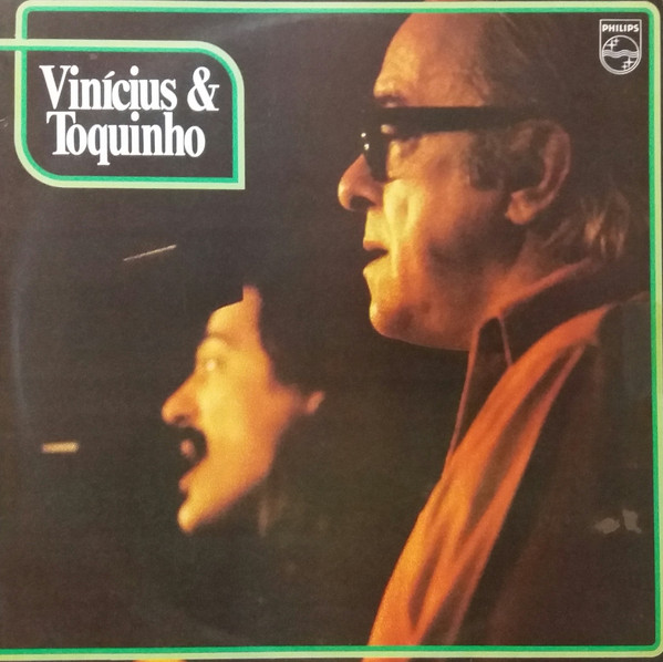 Toquinho & Vinicius - Vinicius & Toquinho | Philips (6349 090) - main Toquinho & Vinicius - Vinicius & Toquinho | Philips (6349 090) - main