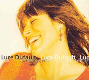 Luce Dufault - Au-Delà Des Mots | Les Disques Lunou (LUCD-2797) - main Luce Dufault - Au-Delà Des Mots | Les Disques Lunou (LUCD-2797) - main
