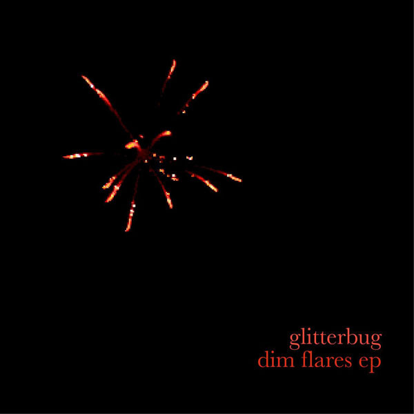 Glitterbug - Dim Flares EP | c.sides (c.sides005)