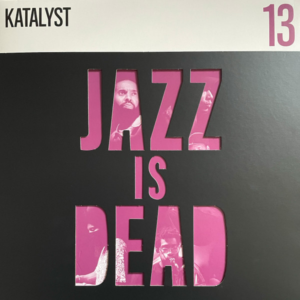 Katalyst , Ali Shaheed Muhammad & Adrian Younge - Jazz Is Dead 13 | Jazz Is Dead (13)