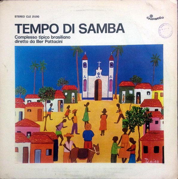 Complesso Tipico Brasiliano Diretto Da Iller Pattacini - Tempo Di Samba | Carosello (CLE 21.010)