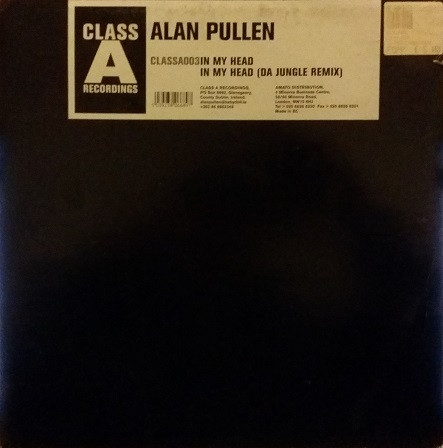 Alan Pullen - In My Head | Class A Recordings (CLASSA003) - main Alan Pullen - In My Head | Class A Recordings (CLASSA003) - main