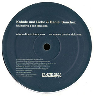 Kabale Und Liebe & Daniel Sanchez - Mumbling Yeah Remixes | Remote Area (remote 009)