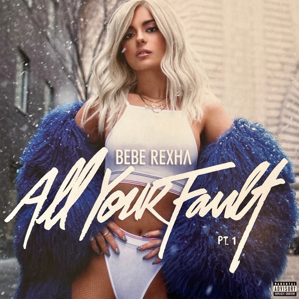 Bebe Rexha - All Your Fault: Pt. 1 / All Your Fault: Pt. 2 | Warner Records (093624848967) - main Bebe Rexha - All Your Fault: Pt. 1 / All Your Fault: Pt. 2 | Warner Records (093624848967) - main