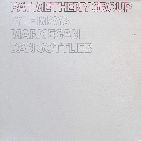 Pat Metheny Group - Pat Metheny Group | ECM Records (ECM 1114)