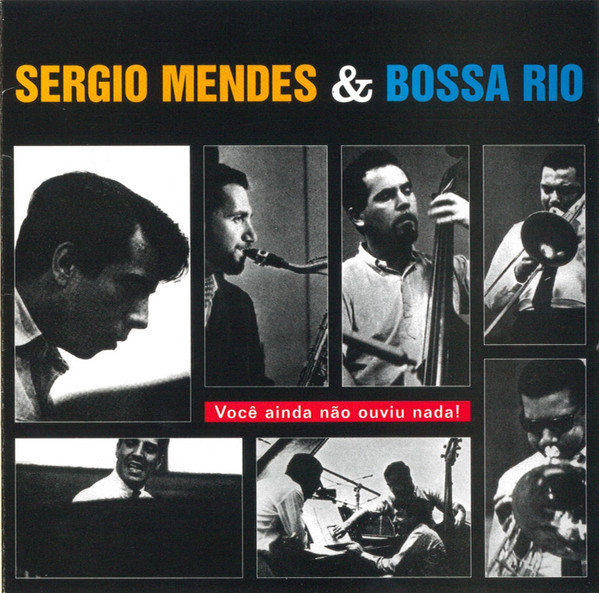Sérgio Mendes & Bossa Rio - Você Ainda Não Ouviu Nada! | Dubas Música (325912004092) - main