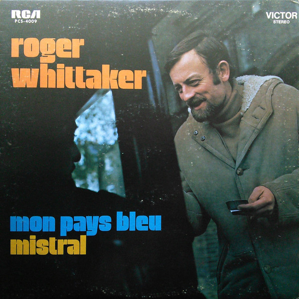 Roger Whittaker - Mon Pays Bleu / Mistral | RCA (PCS-4009) - main