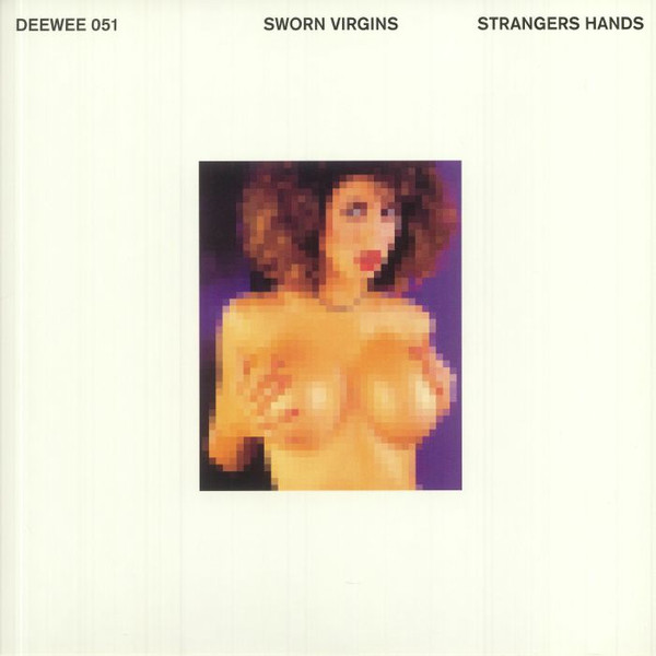 Sworn Virgins - Strangers Hands | Deewee (DEEWEE 051) - main