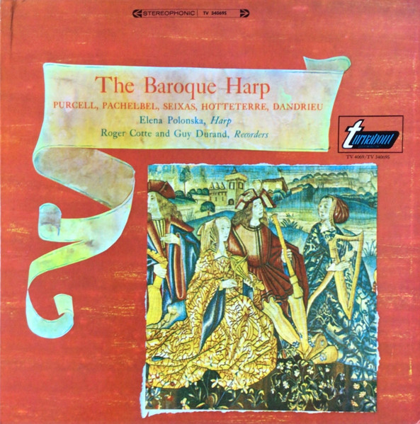 Elena Polonska , Roger Cotte And Guy Durand - The Baroque Harp (Purcell, Pachelbel, Seixas, Hotteterre, Dandrieu) | Turnabout (TV 34069S)