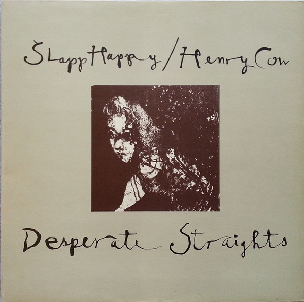 Slapp Happy / Henry Cow - Desperate Straights | ReR Megacorp (RER VHCSH1) - main Slapp Happy / Henry Cow - Desperate Straights | ReR Megacorp (RER VHCSH1) - main