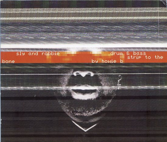 Sly & Robbie - Drum & Bass Strip To The Bone By Howie B | Palm Pictures (palmcd 2004)