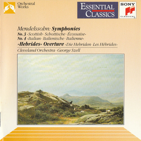 Felix Mendelssohn-Bartholdy , The Cleveland Orchestra , George Szell - Symphonies No. 3 "Scottish" No. 4 "Italian" "Hebrides" Overture | Sony Classical (SBK 46 536) - main