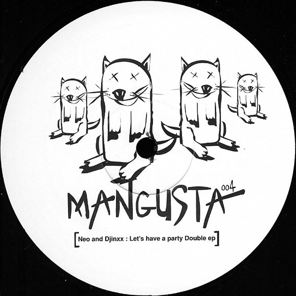 Neo And Djinxx - Let's Have A Party (Double EP) | Mangusta (MANGUSTA 004) - 4