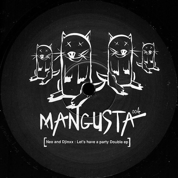 Neo And Djinxx - Let's Have A Party (Double EP) | Mangusta (MANGUSTA 004) - 2