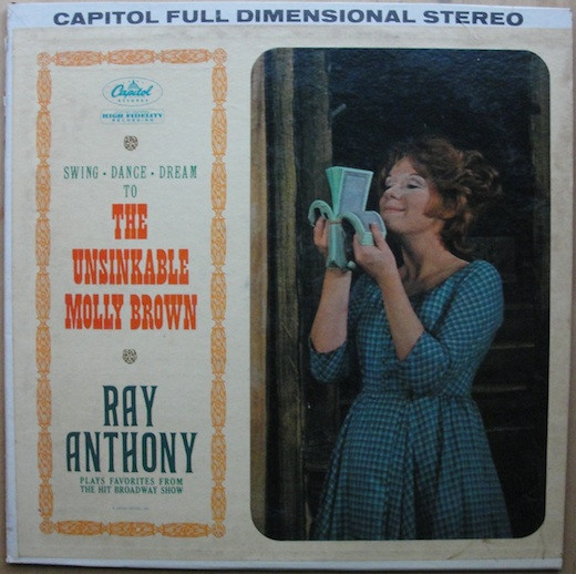 Ray Anthony - Swing, Dance, Dream To "The Unsinkable Molly Brown" | Capitol Records (ST-1576) - main Ray Anthony - Swing, Dance, Dream To "The Unsinkable Molly Brown" | Capitol Records (ST-1576) - main