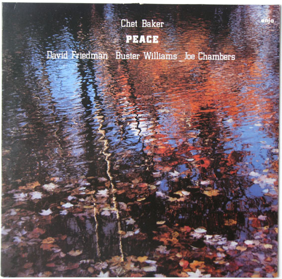 Chet Baker , David Friedman , Buster Williams , Joe Chambers - Peace | Enja Records (enja 4016) - main Chet Baker , David Friedman , Buster Williams , Joe Chambers - Peace | Enja Records (enja 4016) - main