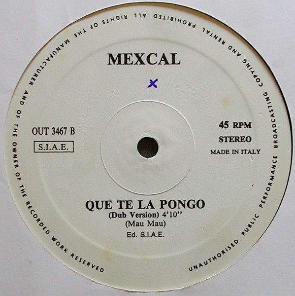Mexcal - Que Te La Pongo | Out (OUT 3467) - 2