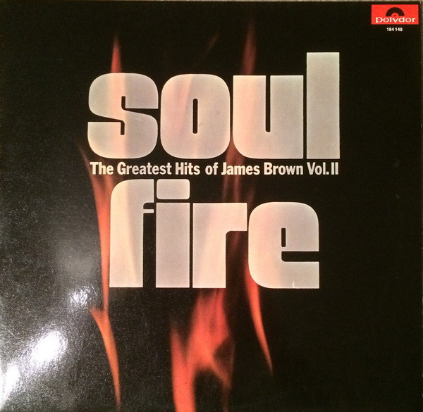 James Brown - Soul Fire The Greatest Hits Of James Brown Vol II | Polydor (184 148) - main