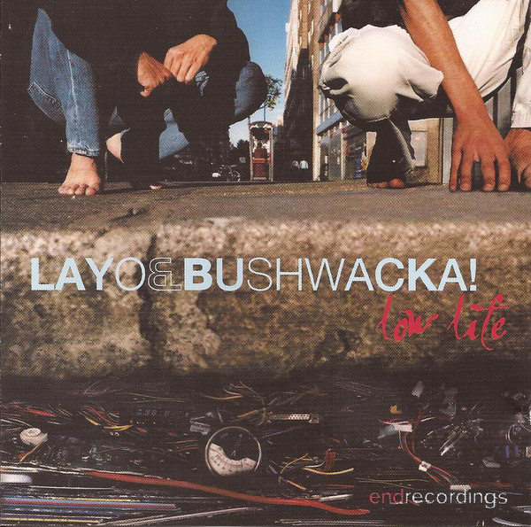 Layo & Bushwacka! - Low Life | End Recordings (ENDCD001)