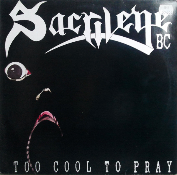 Sacrilege B.C. - Too Cool To Pray | GWR Records (GWLP 47)